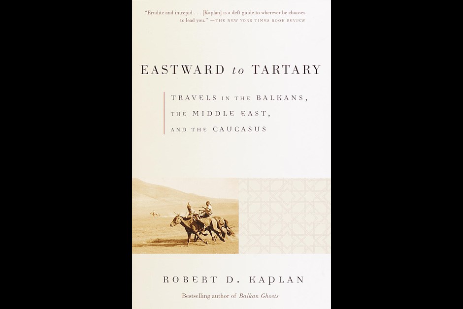 Eastward to Tartary – By Robert D. Kaplan